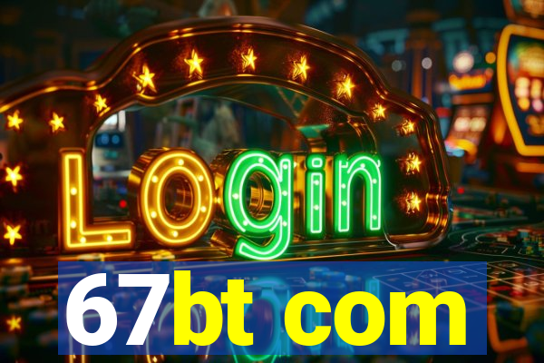 67bt com